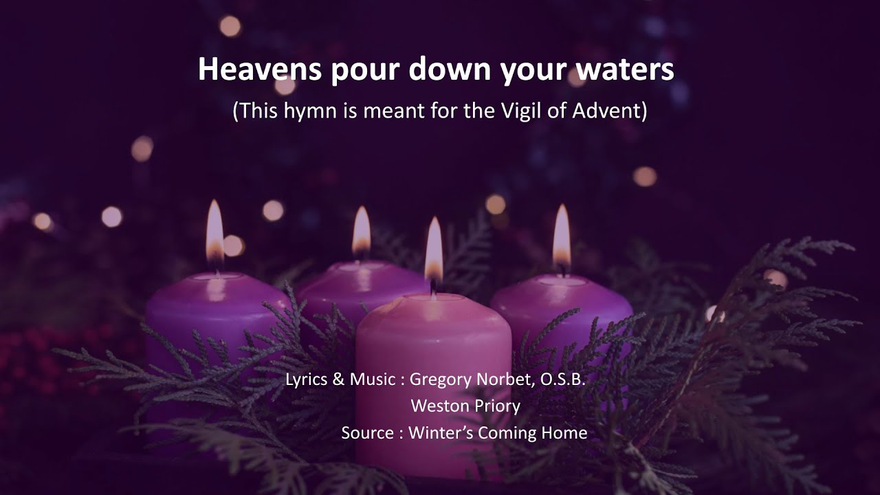 Heaven pour down | Advent 02 | By Gregory Norbet O.S.B - Western Priory’s | Sung by HAC | M. Peria |