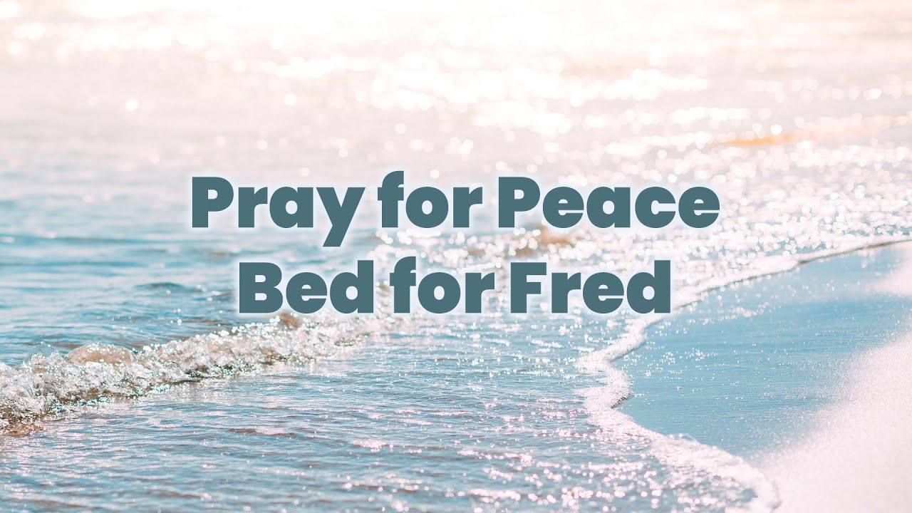 Pray for Peace/Bed for Fred