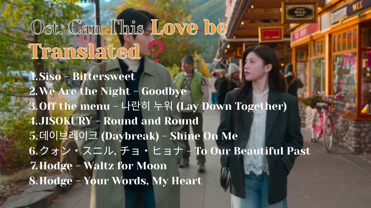 Playlist OST Can This Love Be Translated? PART 2