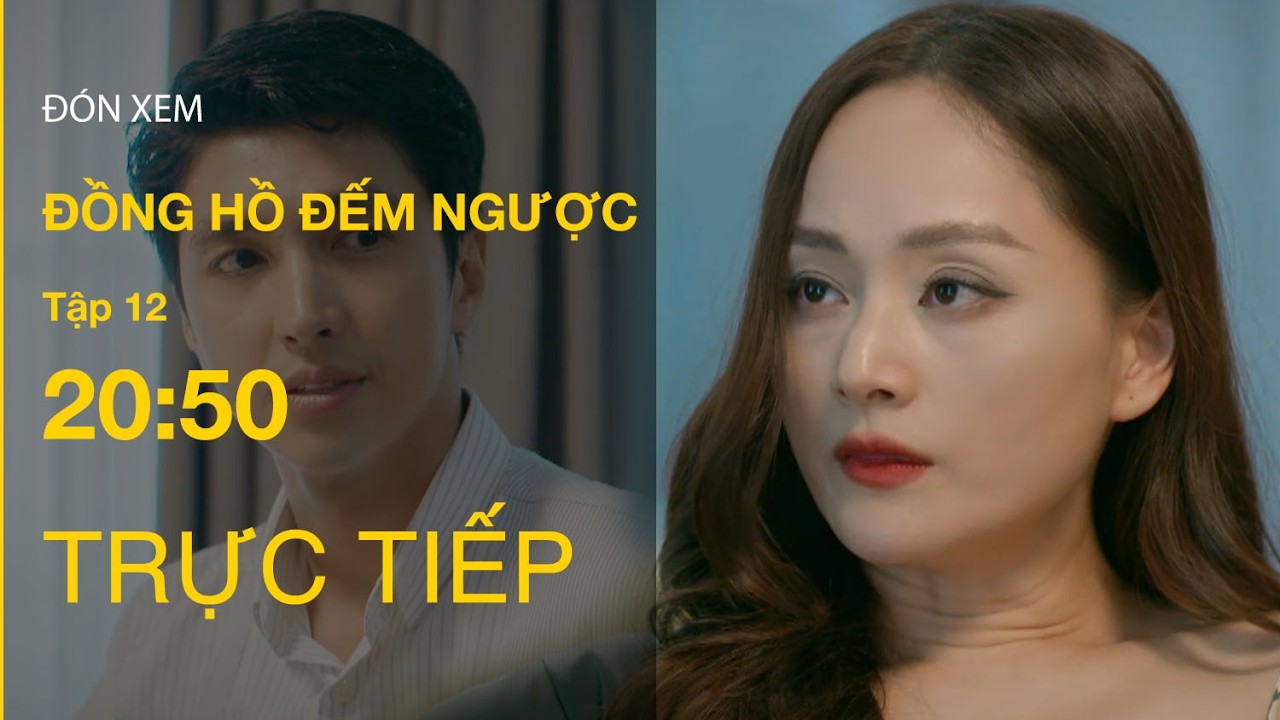 TRỰC TIẾP Đồng Hồ Đếm Ngược FULL Tập 12