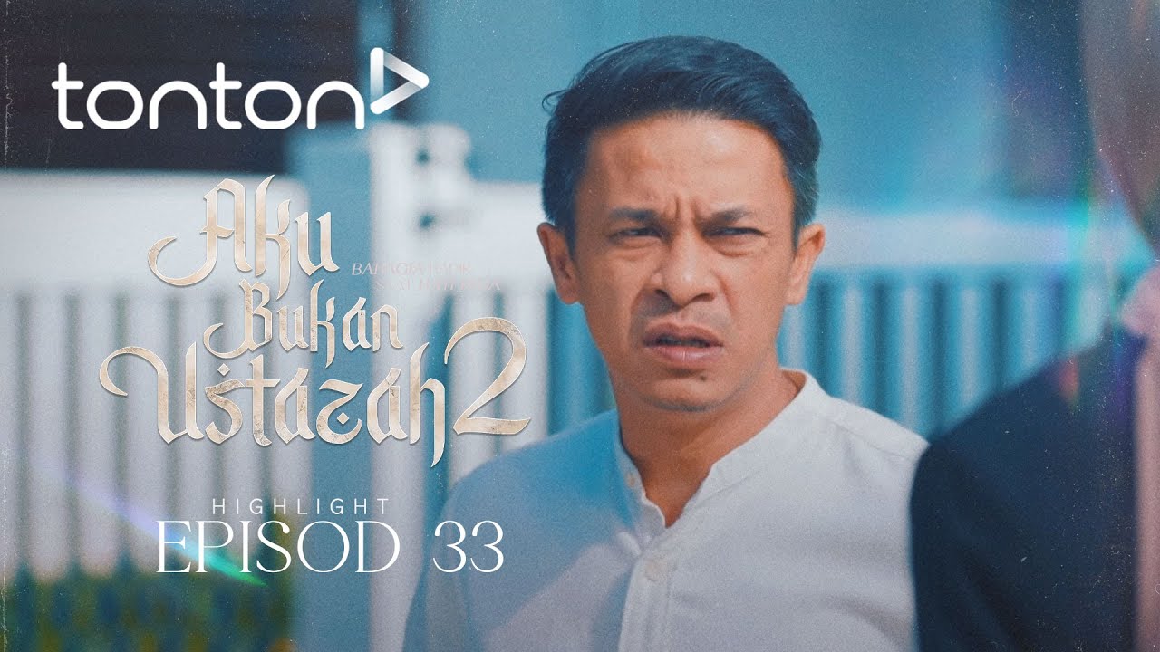 [HIGHLIGHT] Aku Bukan Ustazah 2 (2025): Episod 33 - Syafiq Dah Brainwash Aminah? | Tonton