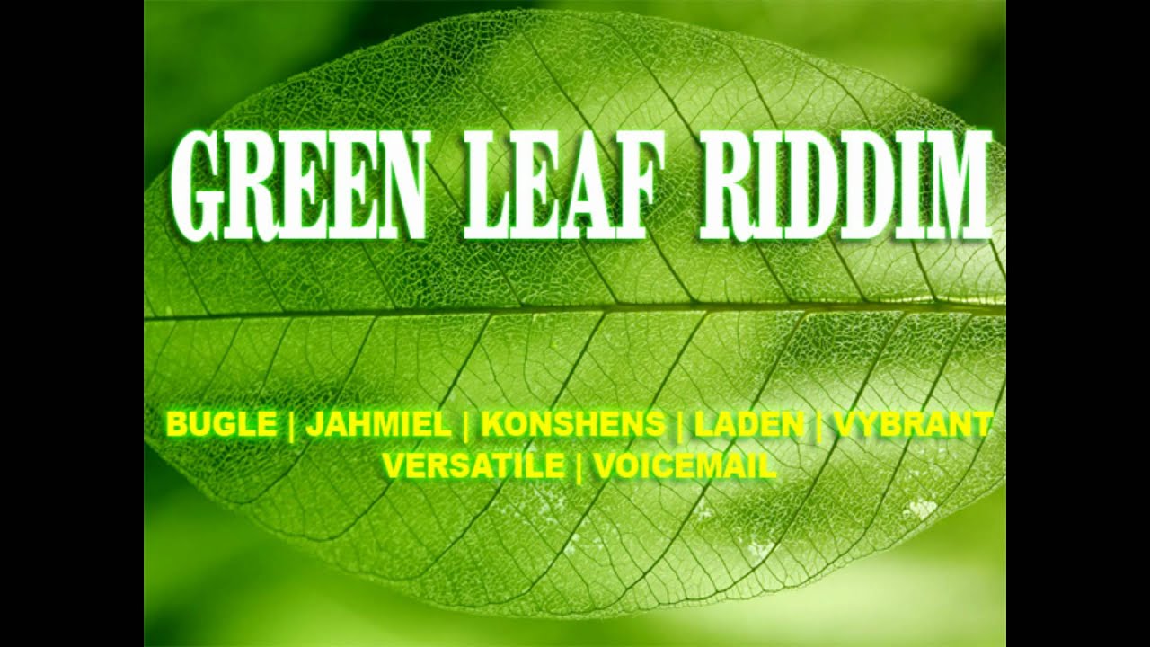 Green Leaf Riddim Mix (March 2012)