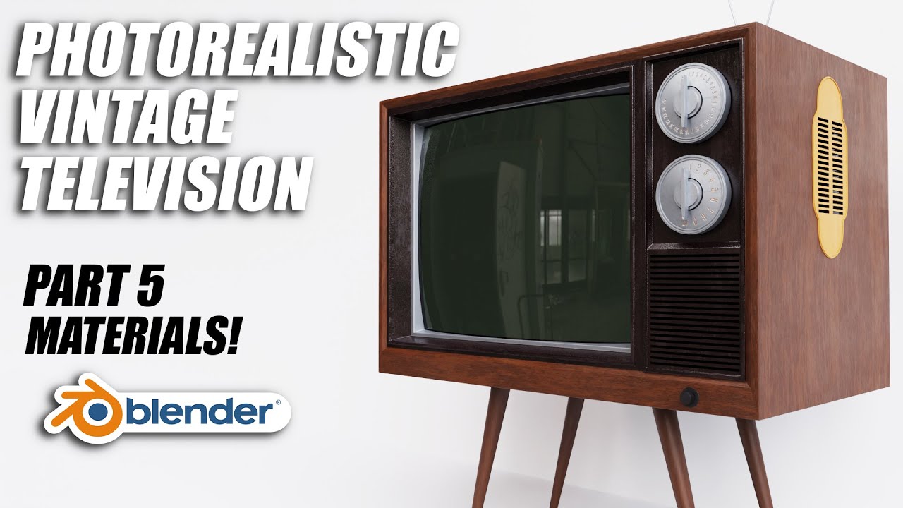 Photorealistic Vintage Television | Blender intermediate tutorial | Part 5: Materials!