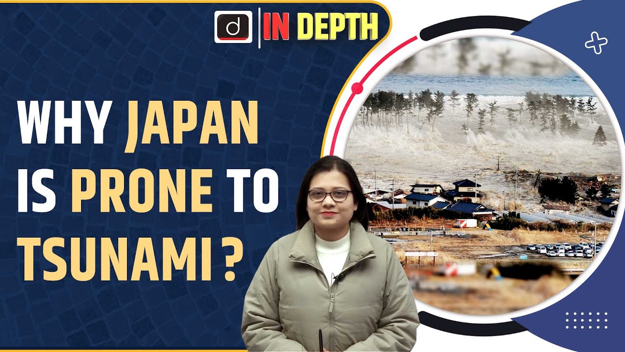 What is Tsunami | Japan earthquakes |  Indepth | Drishti IAS