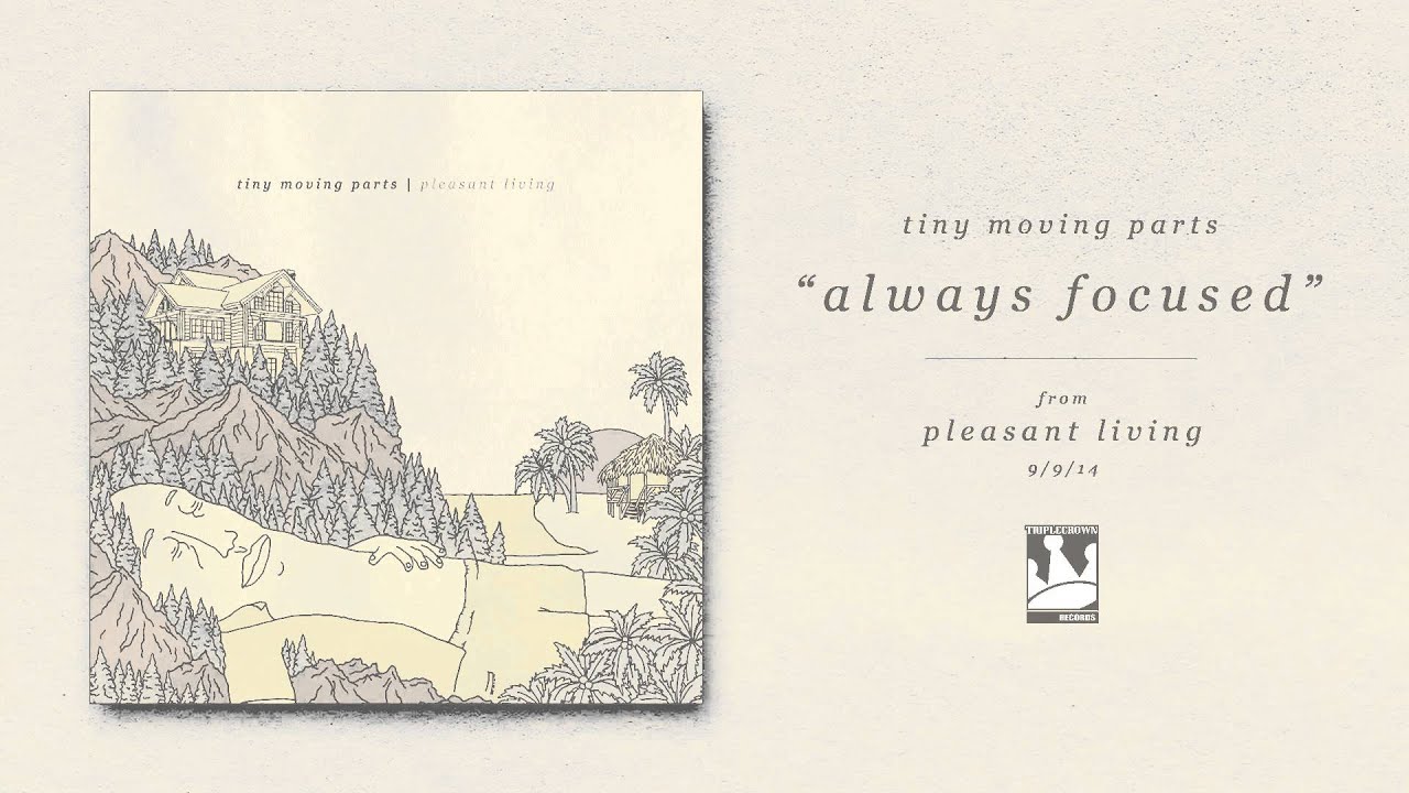 Tiny Moving Parts - Always Focused (Audio)