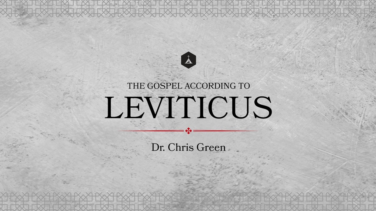 Leviticus as Gospel | Dr. Chris Green | Saturday, March 21, 2026