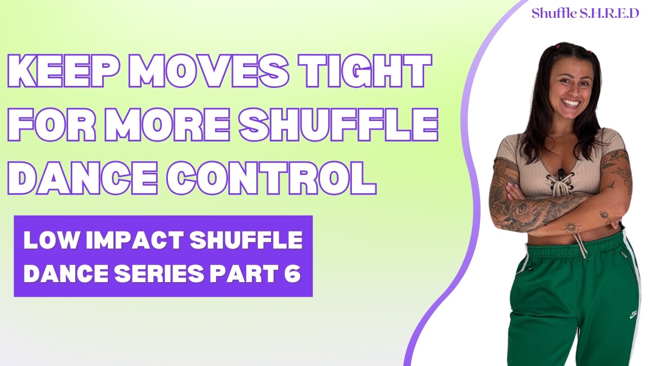 Low Impact Shuffle Dance Series PART 6 - Keep Moves Tight for More Control | Shuffle Tutorial