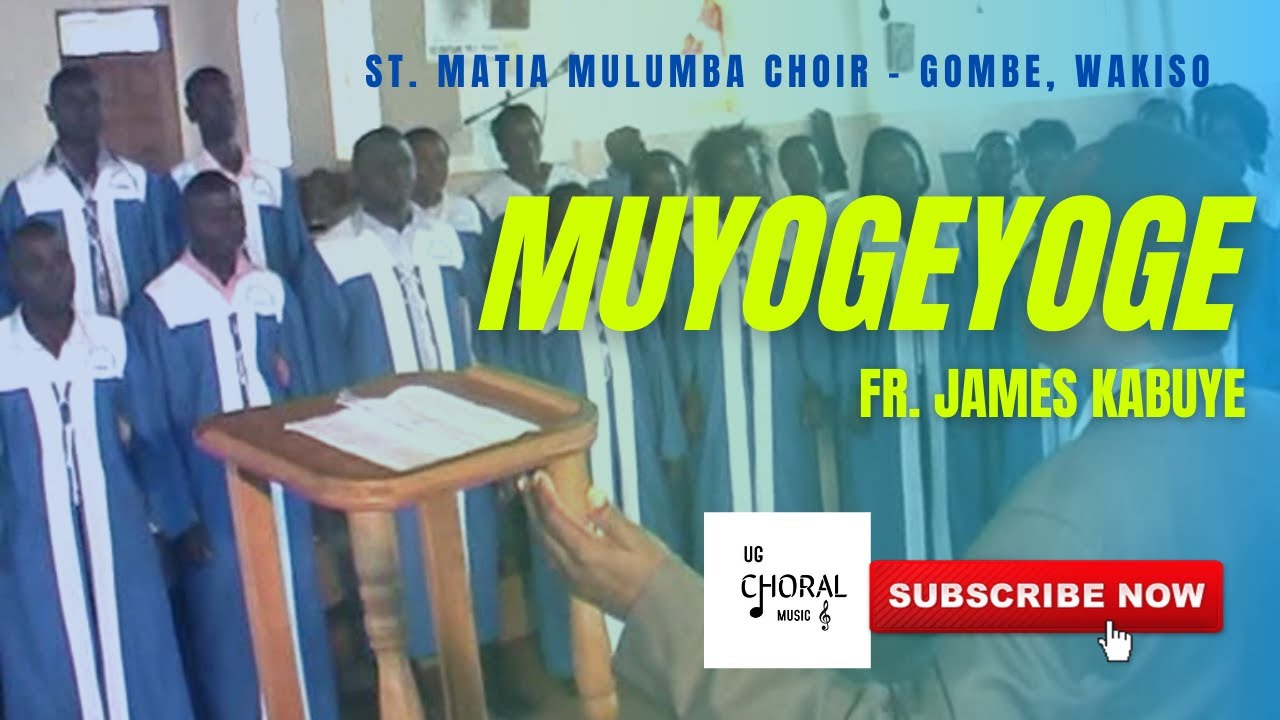 MUYOGEYOGE - By St. Matia Mulumba Choir- Gombe Sub-Parish: St. Jude Catholic Parish Wakiso