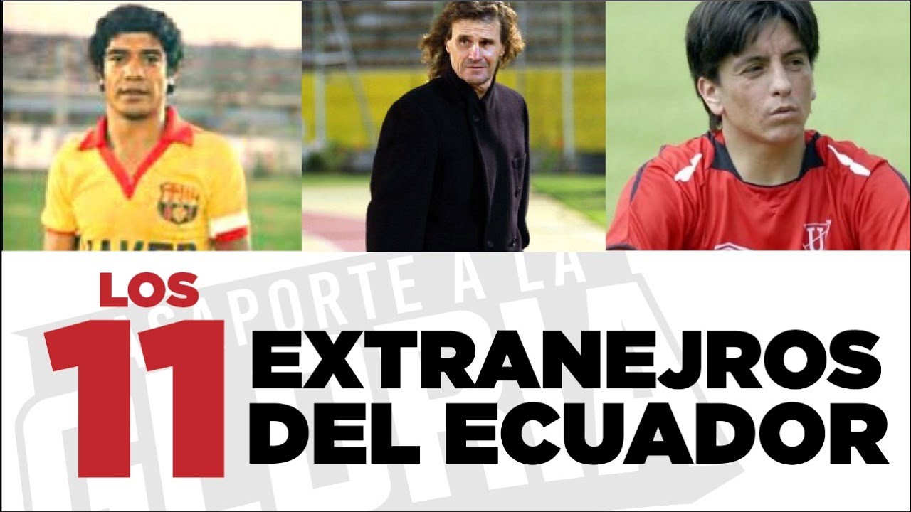 EL 11 IDEAL DE JUGADORES EXTRANJEROS EN ECUADOR