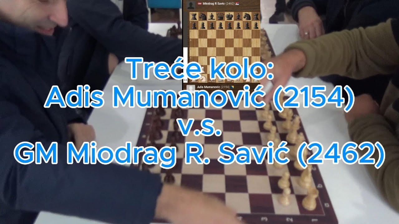 Adis Mumanović (2154) v.s. GM Miodrag R. Savić (2462) 0:1