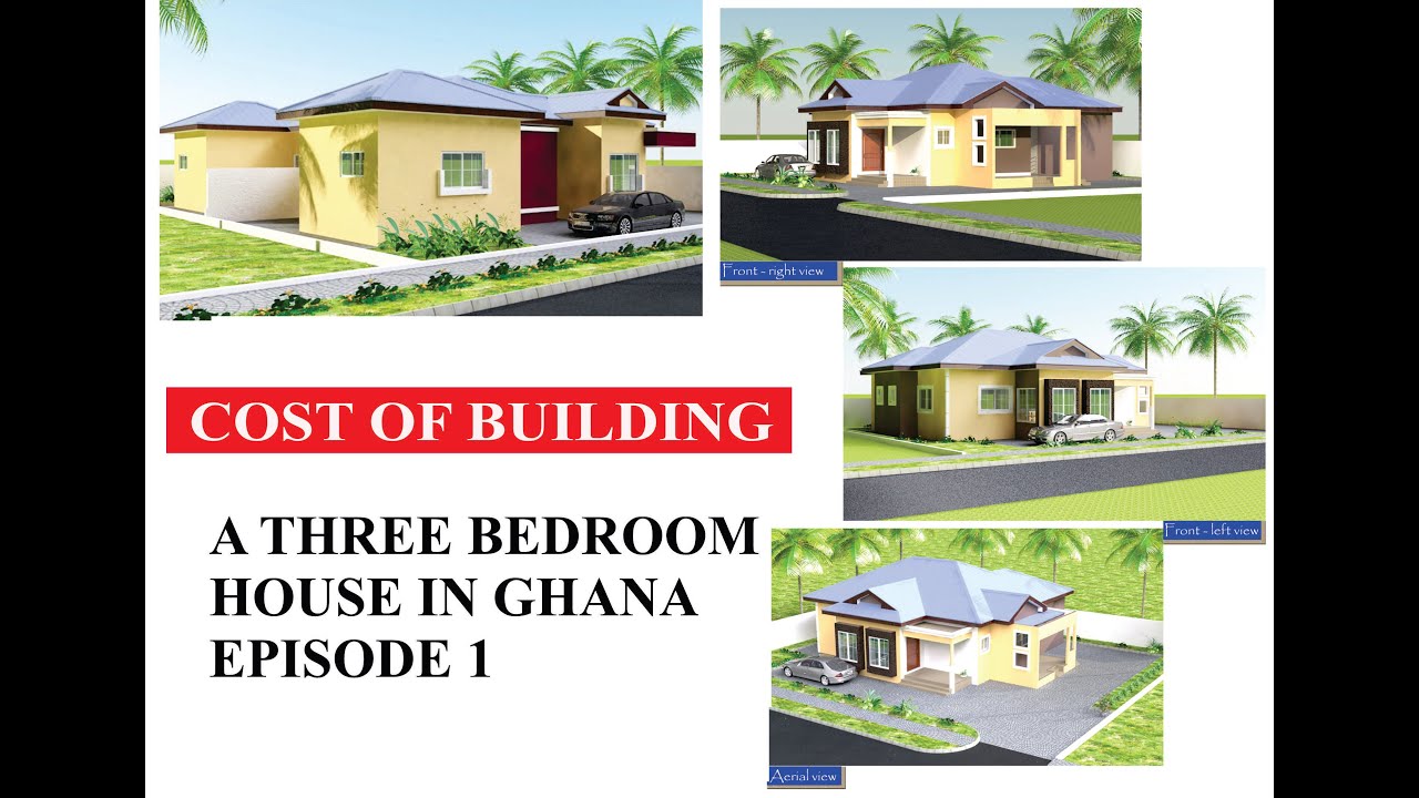 COST OF BUILDING A 3 - BEDROOM HOUSE IN GHANA