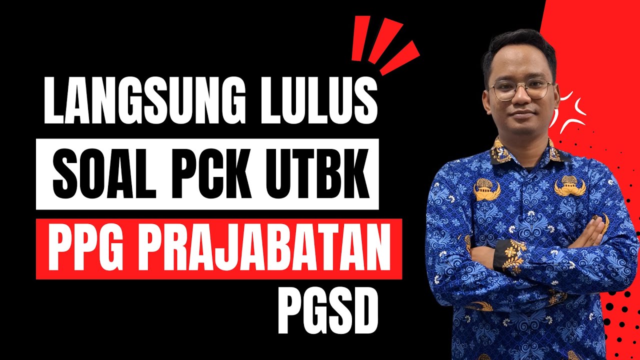 ASLI Soal PCK PPG Prajabatan PGSD 2025 (SOAL UTBK PPG PRAJABATAN)