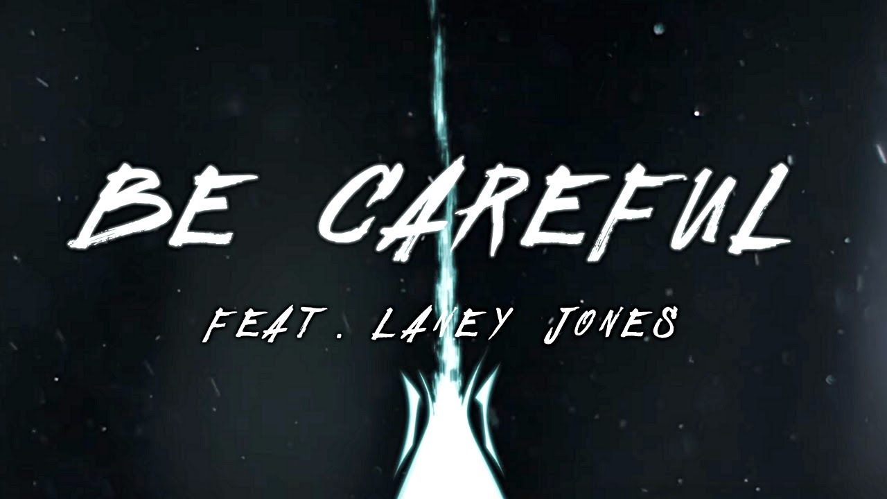 Be Careful (feat. Laney Jones) - Tommee Profitt