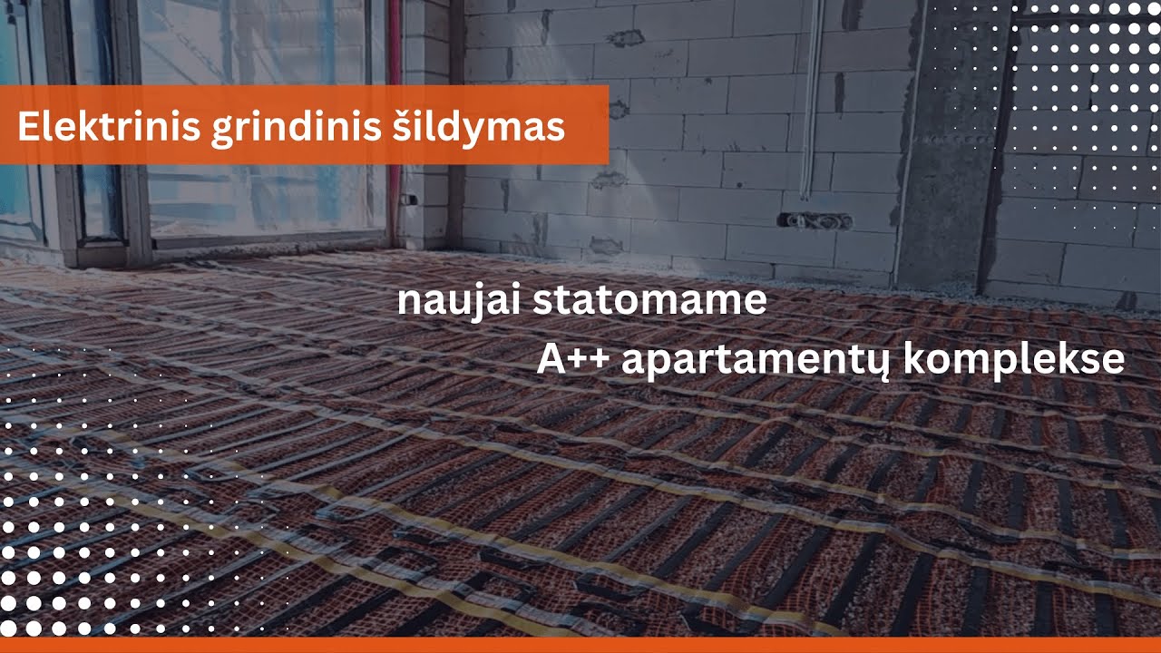Elektrinis grindinis &scaron;ildymas naujai statomame A++ apartamentų komplekse