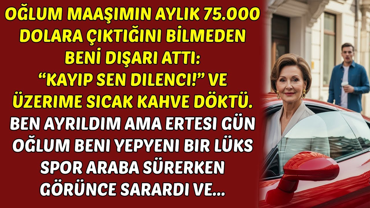 Oğlum Ayda 75.000 Dolara Kadar Zam Aldığımı Bilmeden Beni Evden Attı Ama Ben... HİKAYELER