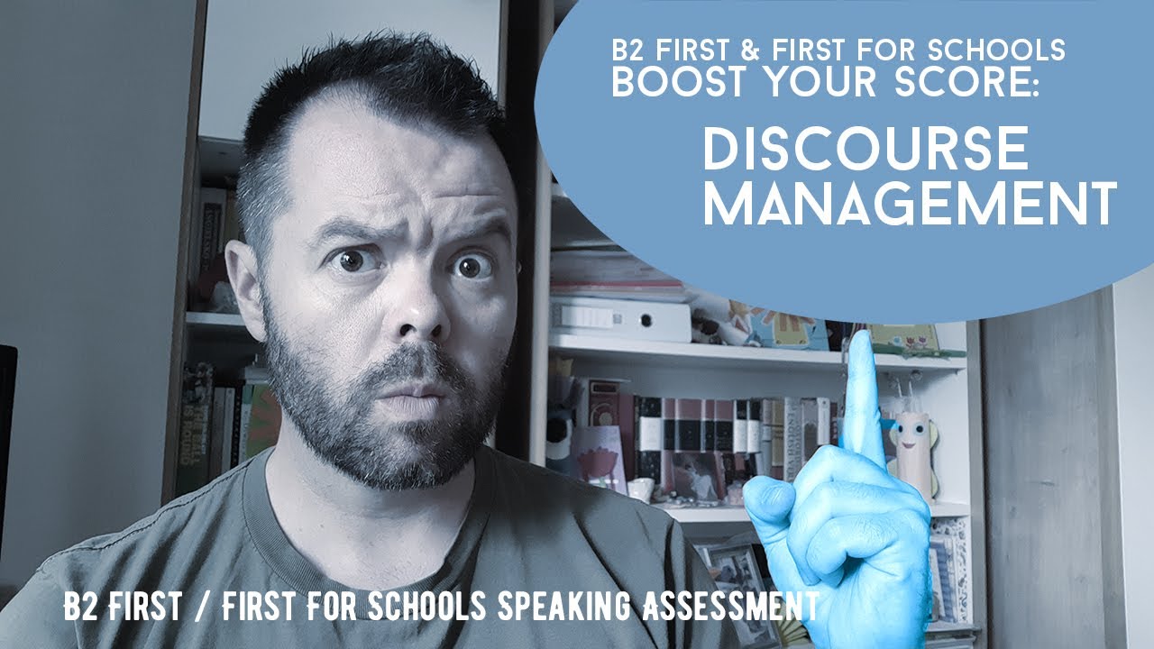 Boost Your Score - Discourse Management - B2 First Speaking Assessment