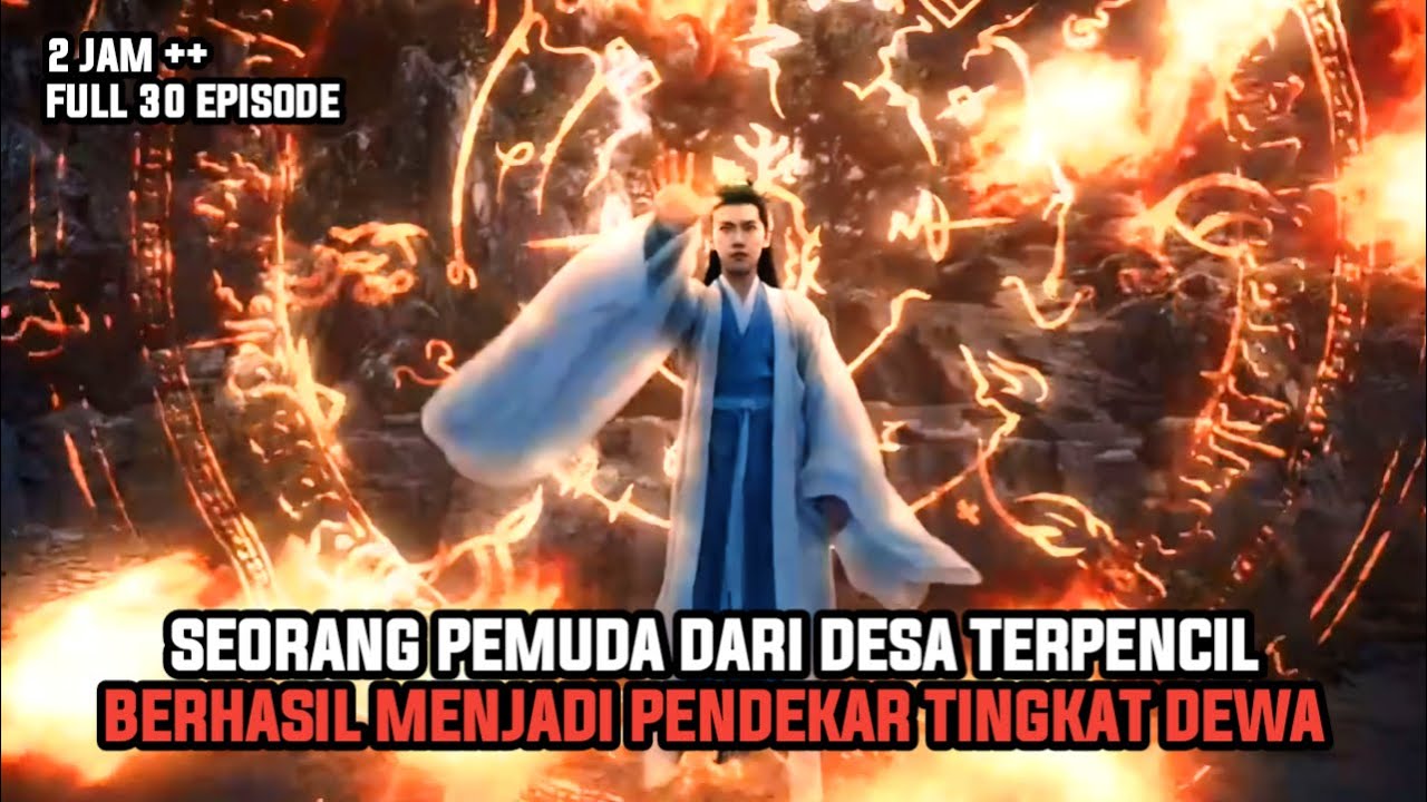 PEMUDA MISKIN DARI DESA TERPENCIL BERHASIL MENJADI PENDEKAR TINGKAT DEWA - ALUR CERITA FILM