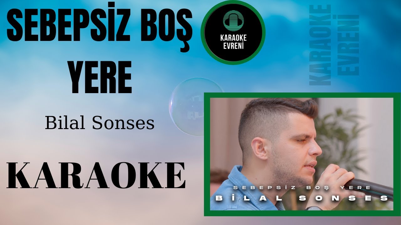 Bilal SONSES - Sebepsiz Boş Yere - Karaoke