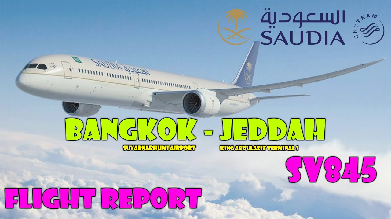 SAUDIA AIRLINES | BOEING 787-10 Dreamliner | Bangkok to Jeddah [BKK-JED] | SV 845