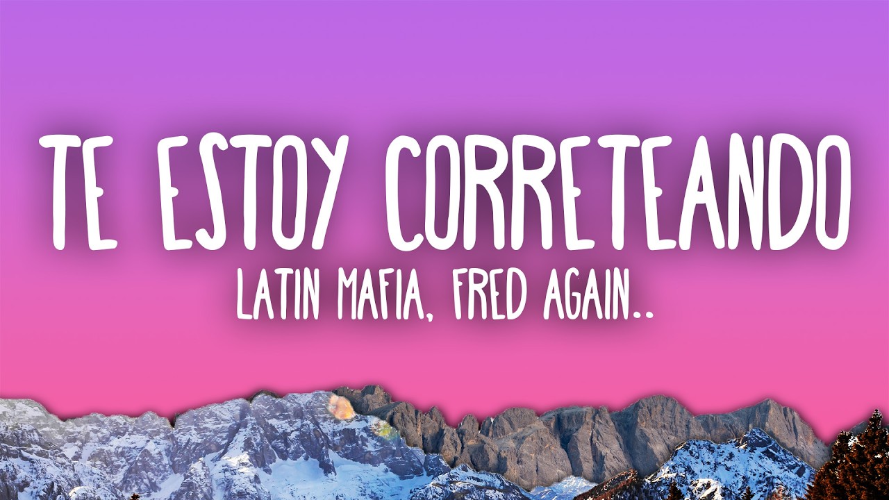 LATIN MAFIA, Fred again - Te Estoy Correteando