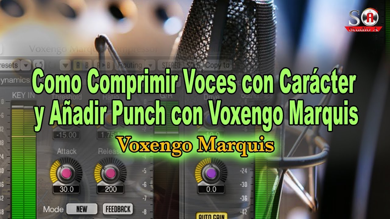 Como Comprimir Voces con Carácter y Añadir Punch con Voxengo Marquis - Studio A