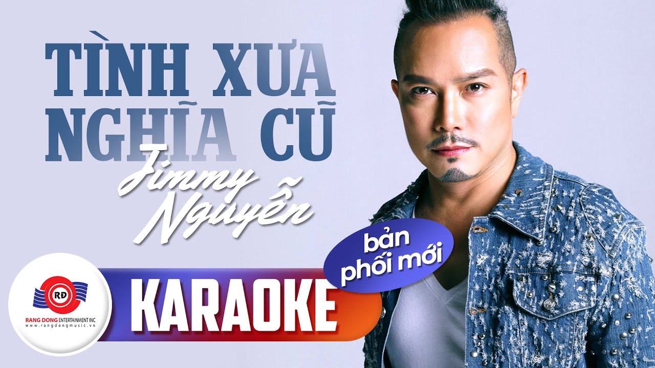 TÌNH XƯA NGHĨA CŨ (KARAOKE BẢN PHỐI MỚI) - JIMMY NGUYỄN || Nhìn cuộc đời trách sao không vừa tay với