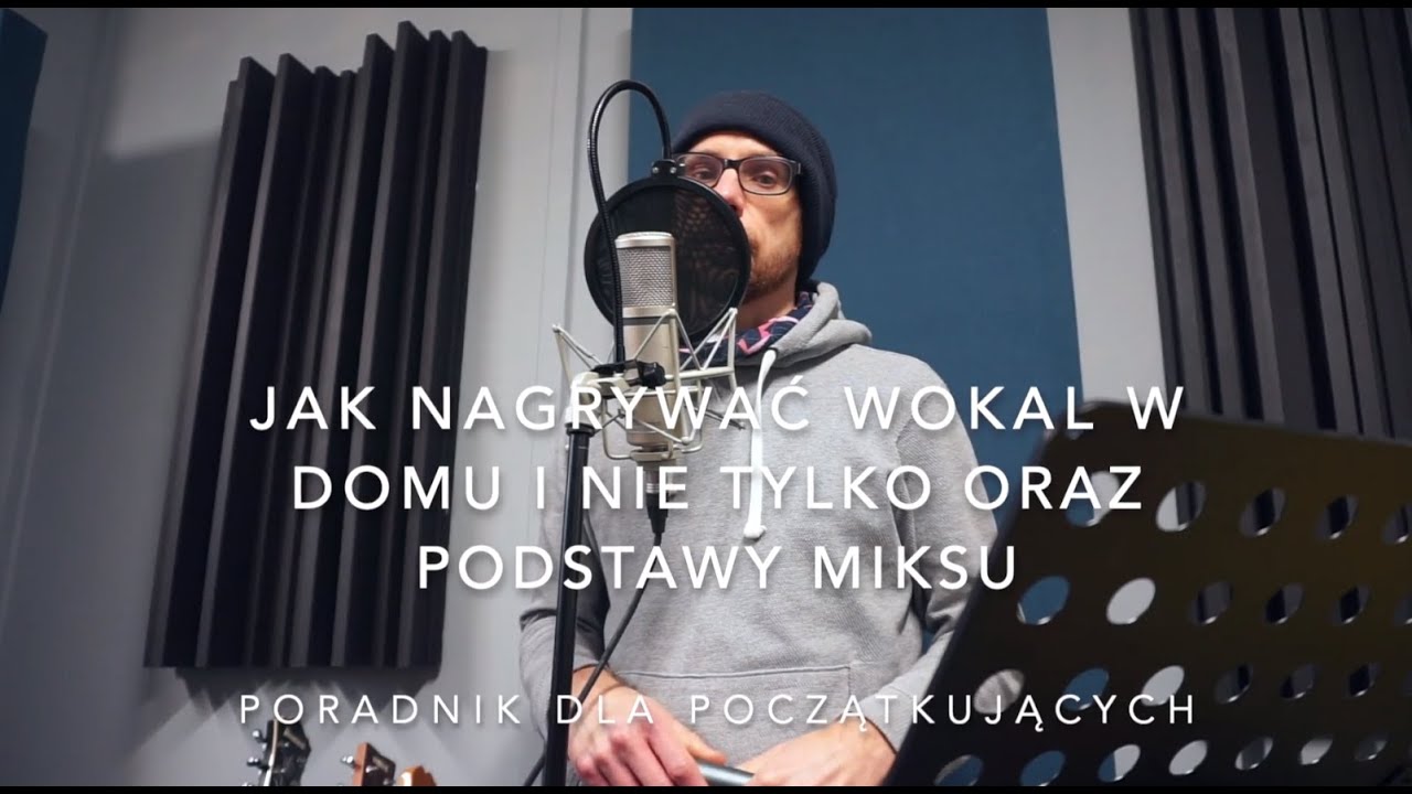 Jak nagrać wokal w domu i nie tylko oraz podstawy miksu - poradnik dla początkujących