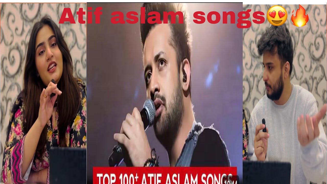 Pakistani couple reaction on top 100+songs of Atif Aslam😍❤️🔥