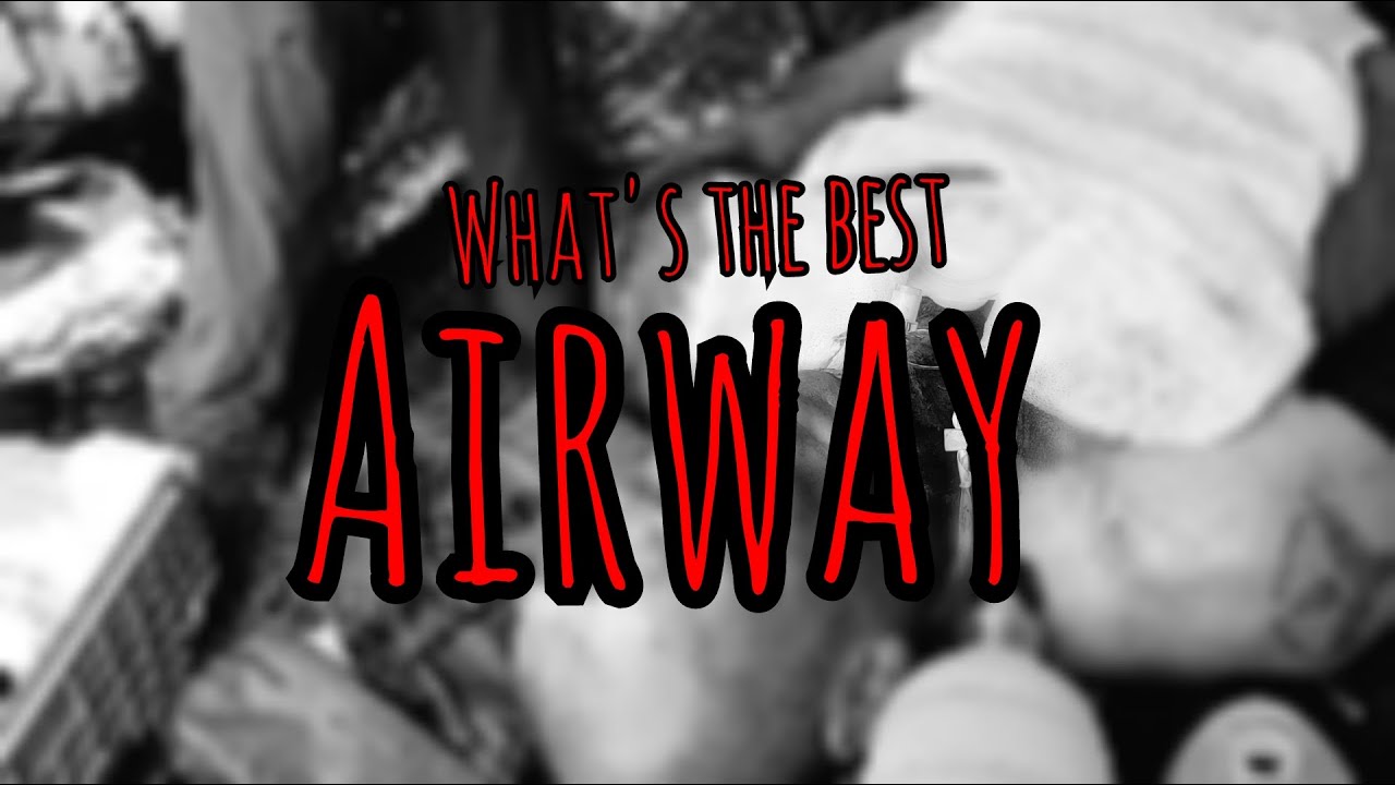What is the Best Airway