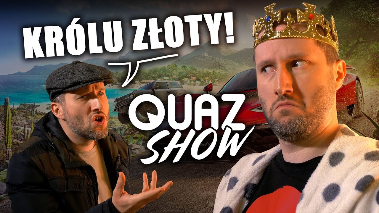 Forza Horizon 5 i inne gry robiące z gracza króla | QUAZ SHOW 7