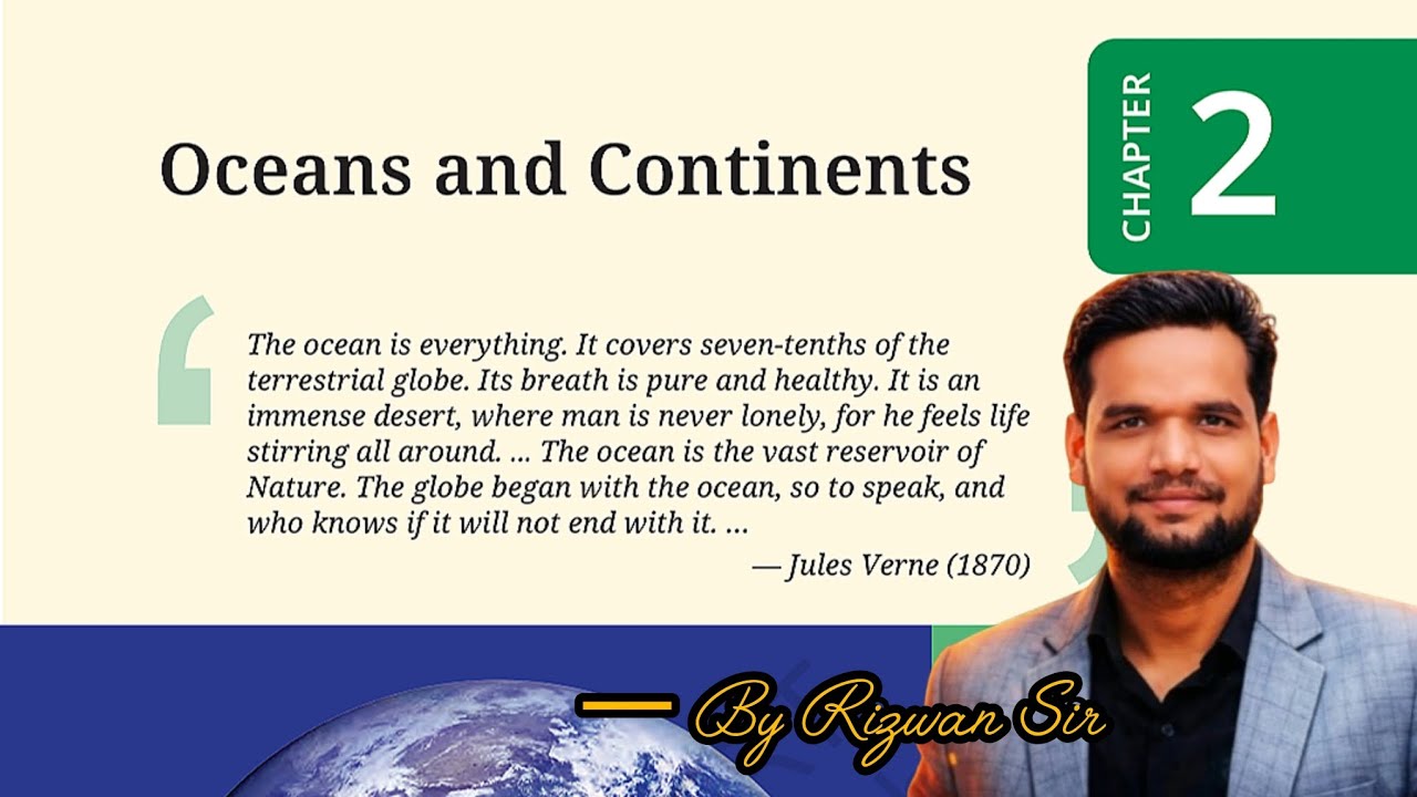Chapter 2 – Oceans and Continents | Class 6 Geography | New NCERT | Explained by Rizwan Sir