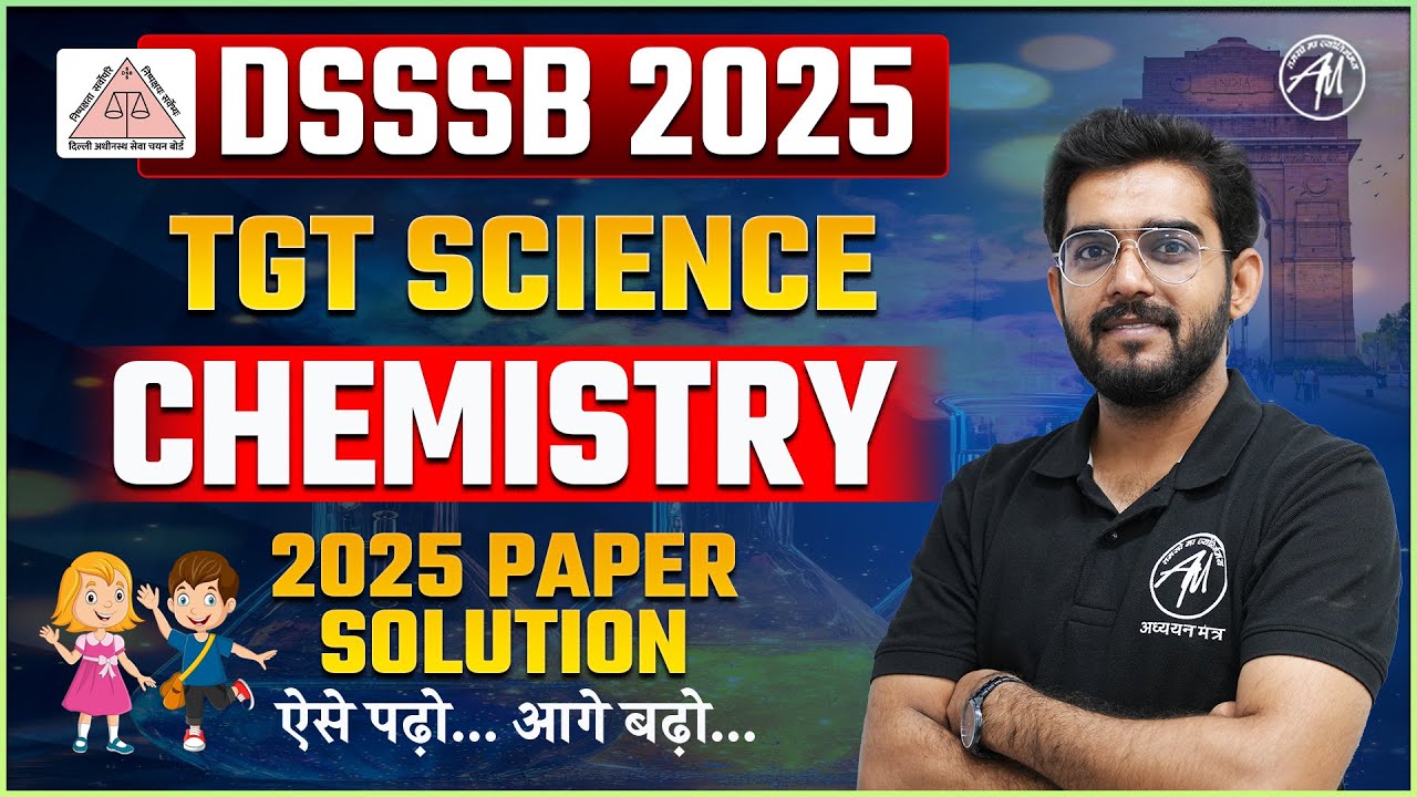DSSSB 2025 : TGT SCIENCE - CHEMISTRY 2025 PAPER SOLUTION Part-3 for all TGT Exam | By TGT PGT Mantra