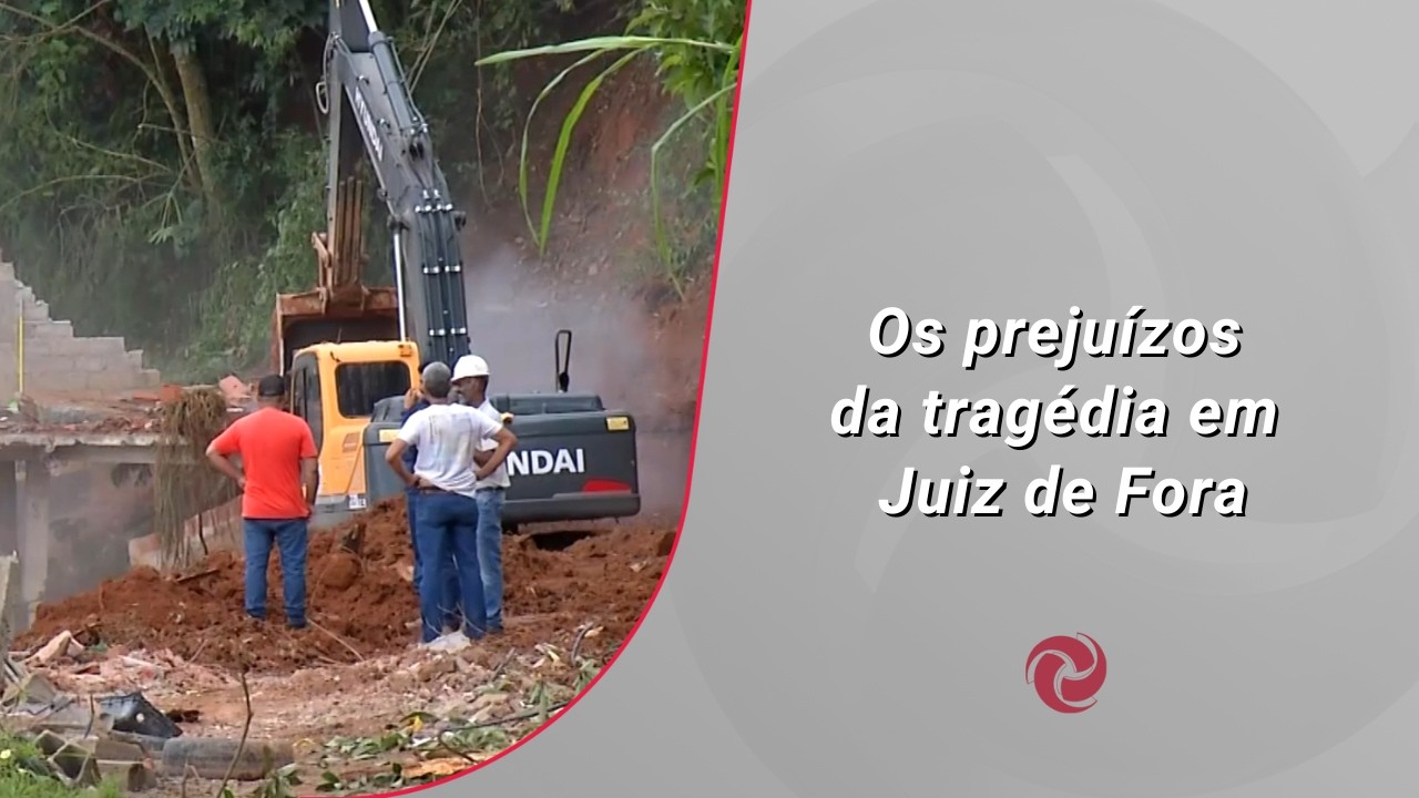Os prejuízos da tragédia em Juiz de Fora
