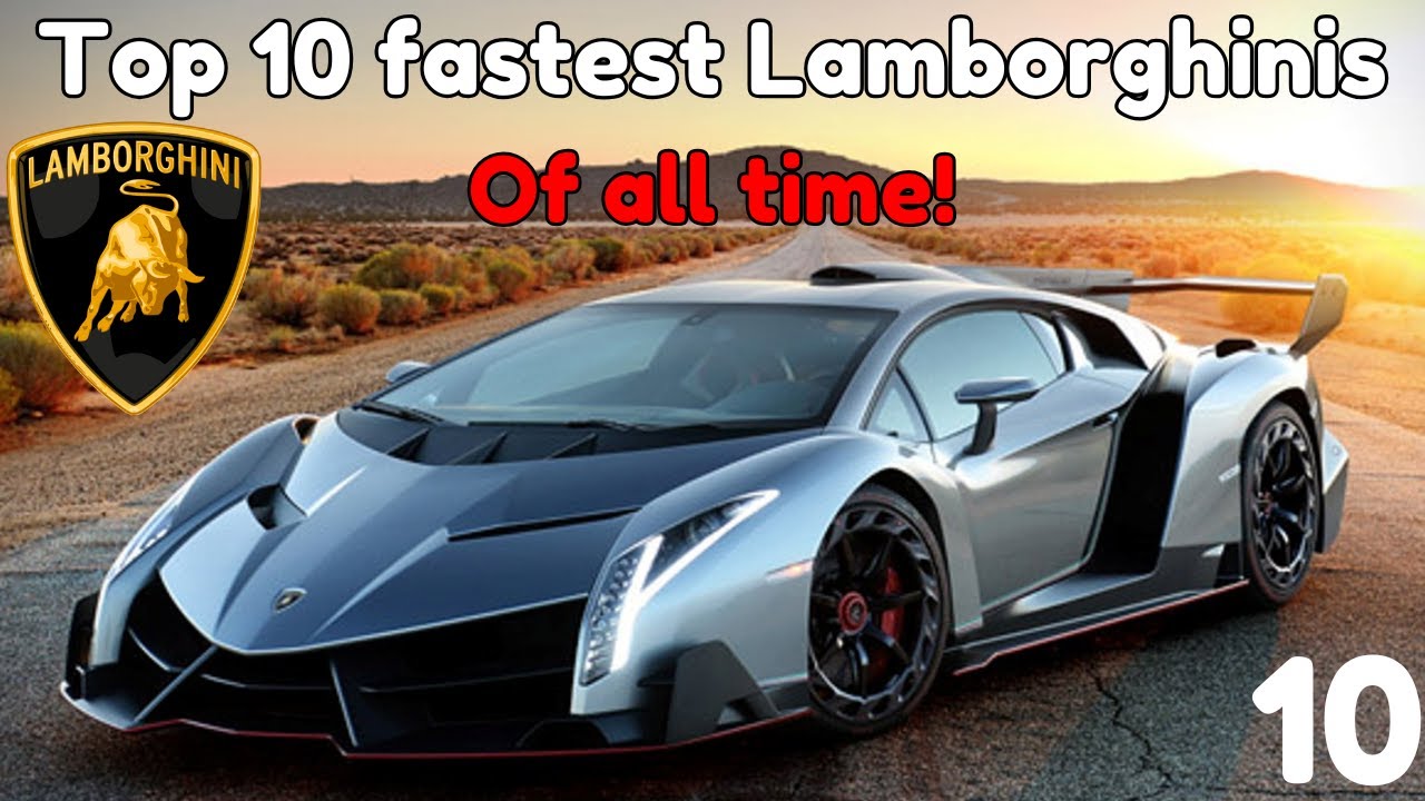 Top 10 fastest Lamborghinis of all time