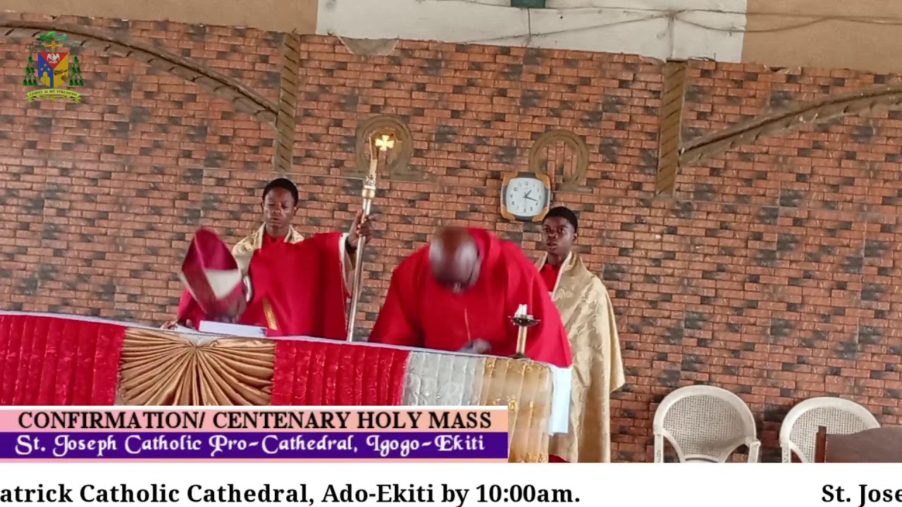 CONFIRMATION/ CENTENARY HOLY MASS AT ST. JOSEPH CATHOLIC PRO-CATHEDRAL, IGOGO-EKITI