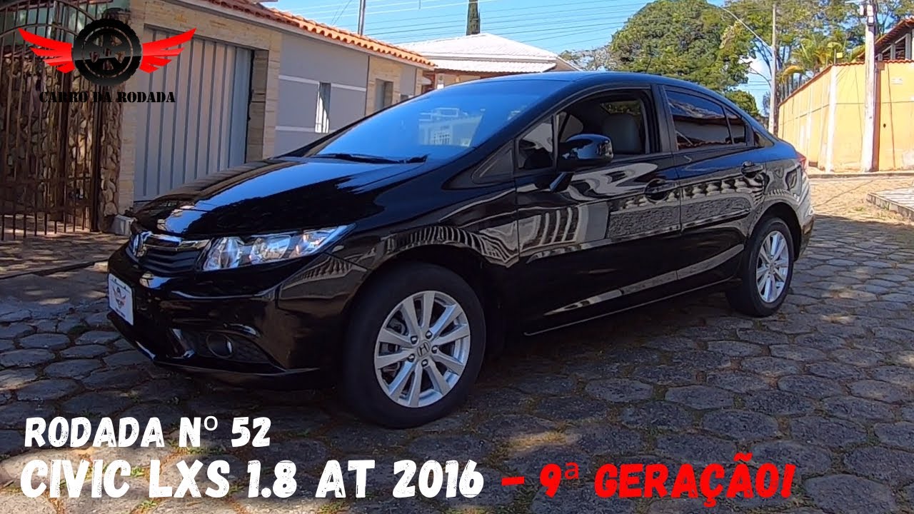 Honda Civic LXS 1.8 AT 2016 - Tudo sobre a 9ª geração do sedan japonês! - Rodada Nº 52
