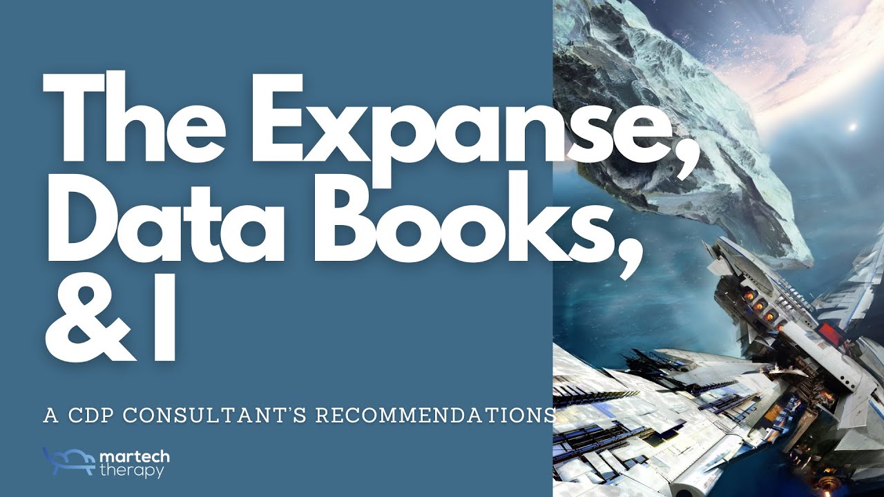 The Expanse, Data Books, & I - A CDP Consultant's Recommendations
