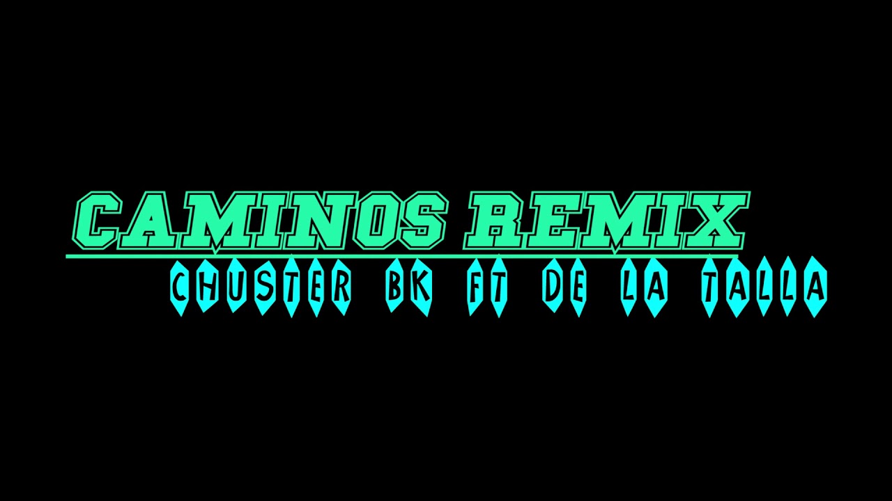CAMINOS REMIX _-_ CHUSTER BK & DELATALLA ( Oficial Video Clip Prod By. Moto Moto ?