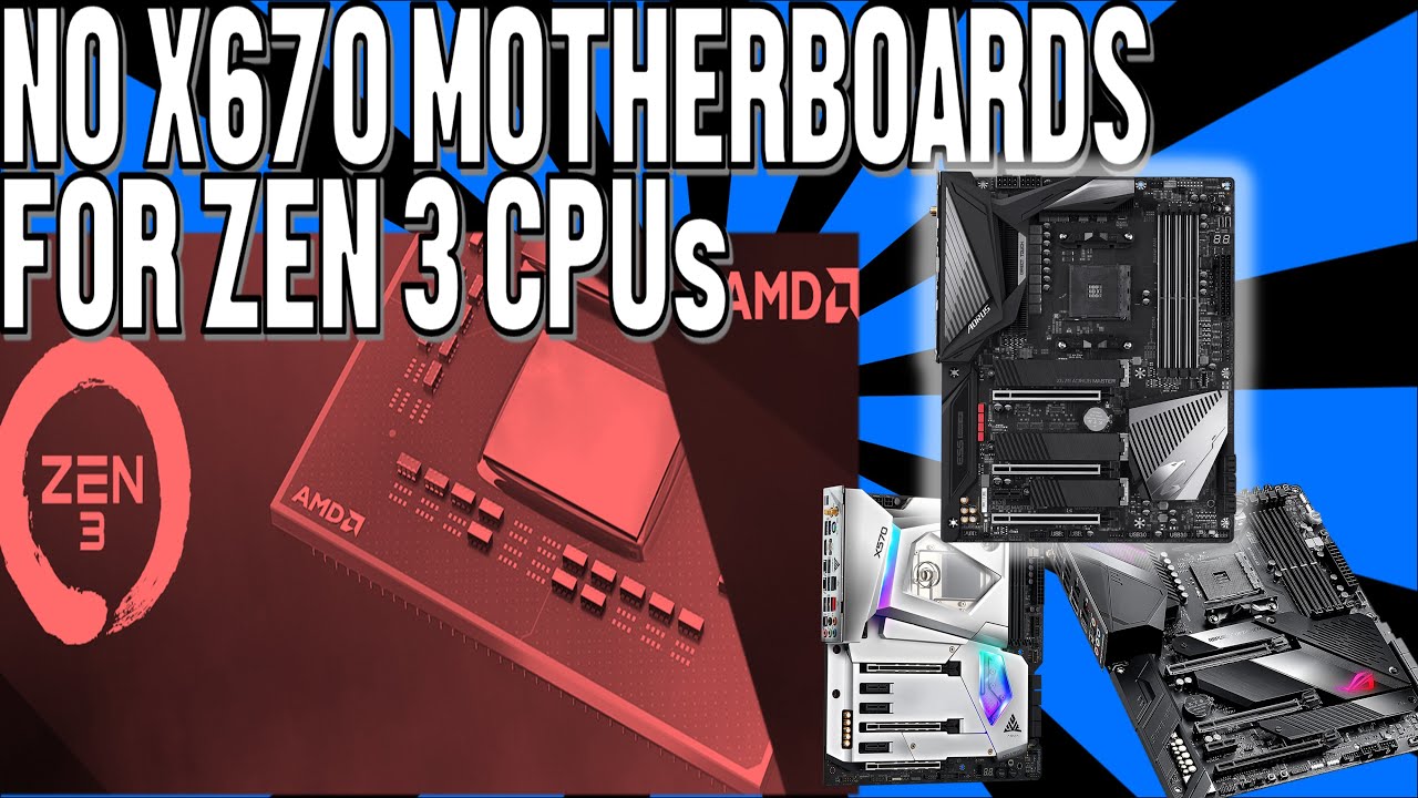 X670 or B650 Motherboards Will NOT Be Released For Ryzen 5000 Zen 3 CPUs from AMD