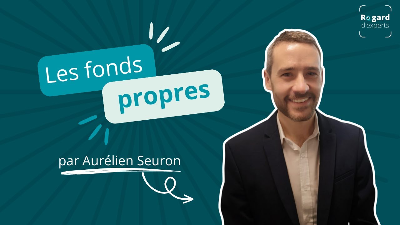 Les fonds propres - Aurélien Seuron - Regard d'expert