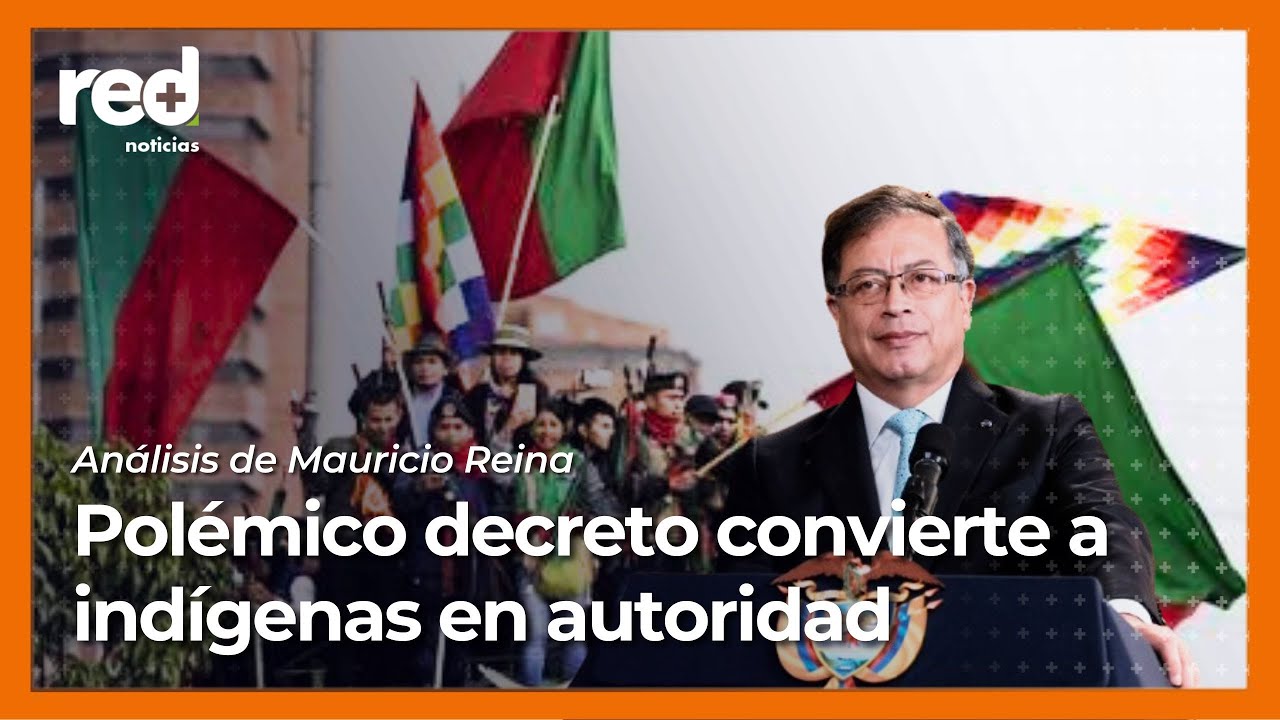 Polémico decreto del presidente Gustavo Petro vuelve autoridad a indígenas en Colombia