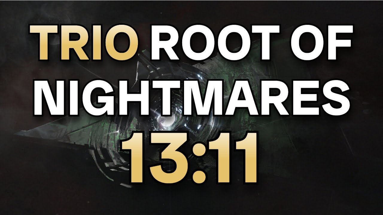 Trio Root of Nightmares WR [