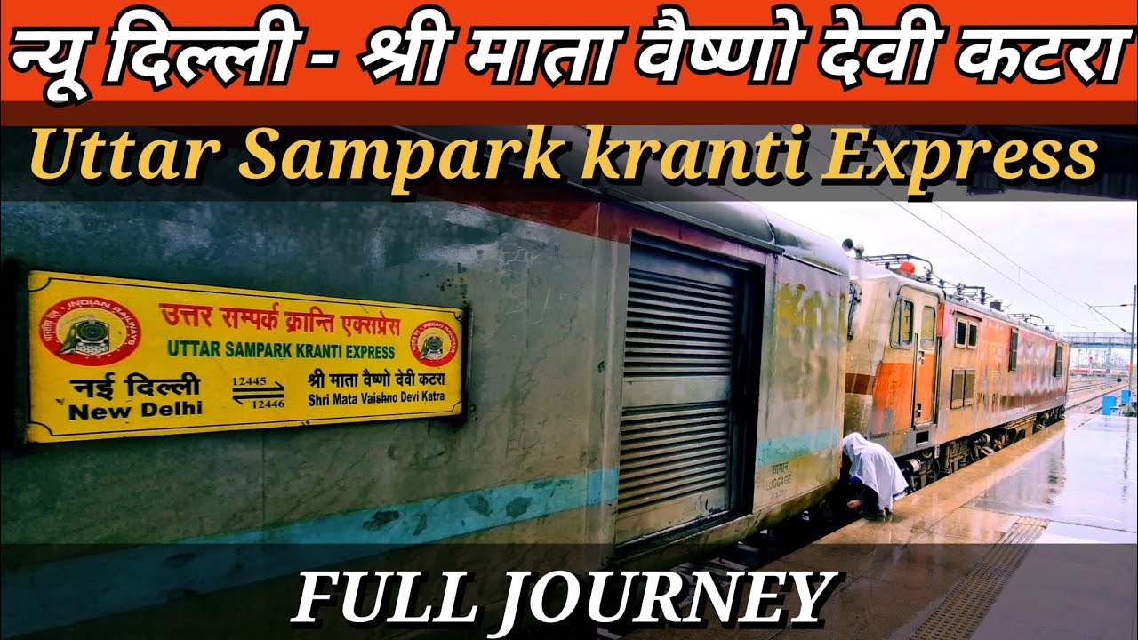 Delhi To Katra : FULL JOURNEY : 12445 Uttar Sampark Kranti Express 
