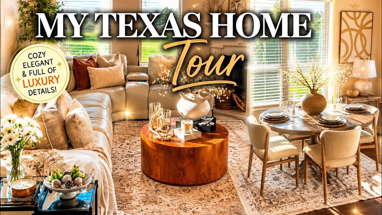 My Texas Home Tour | Cozy, Elegant & Full of Luxury Details