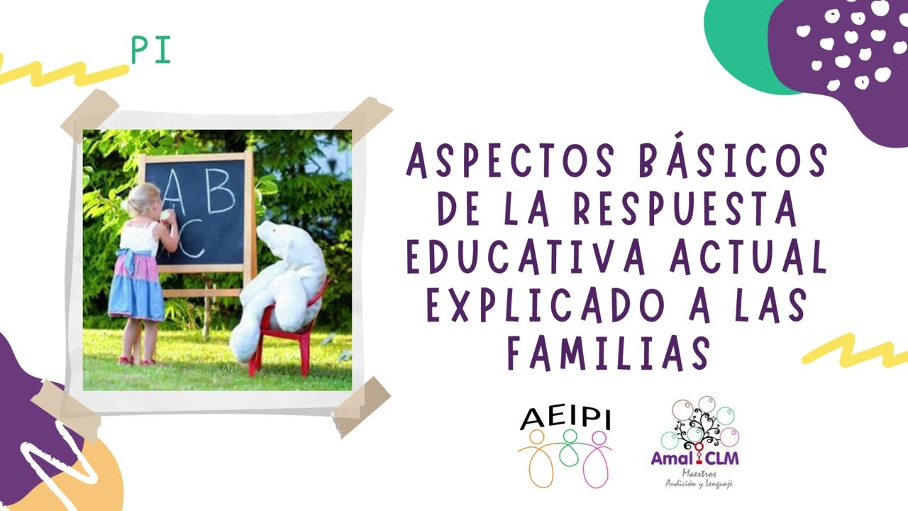 Minipíldora 16 AMAL-AEIPI Aspectos básicos de la respuesta educativa actual explicado a las familias