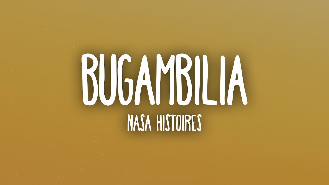 Nasa Histoires - Bugambilia (Letra/Lyrics)