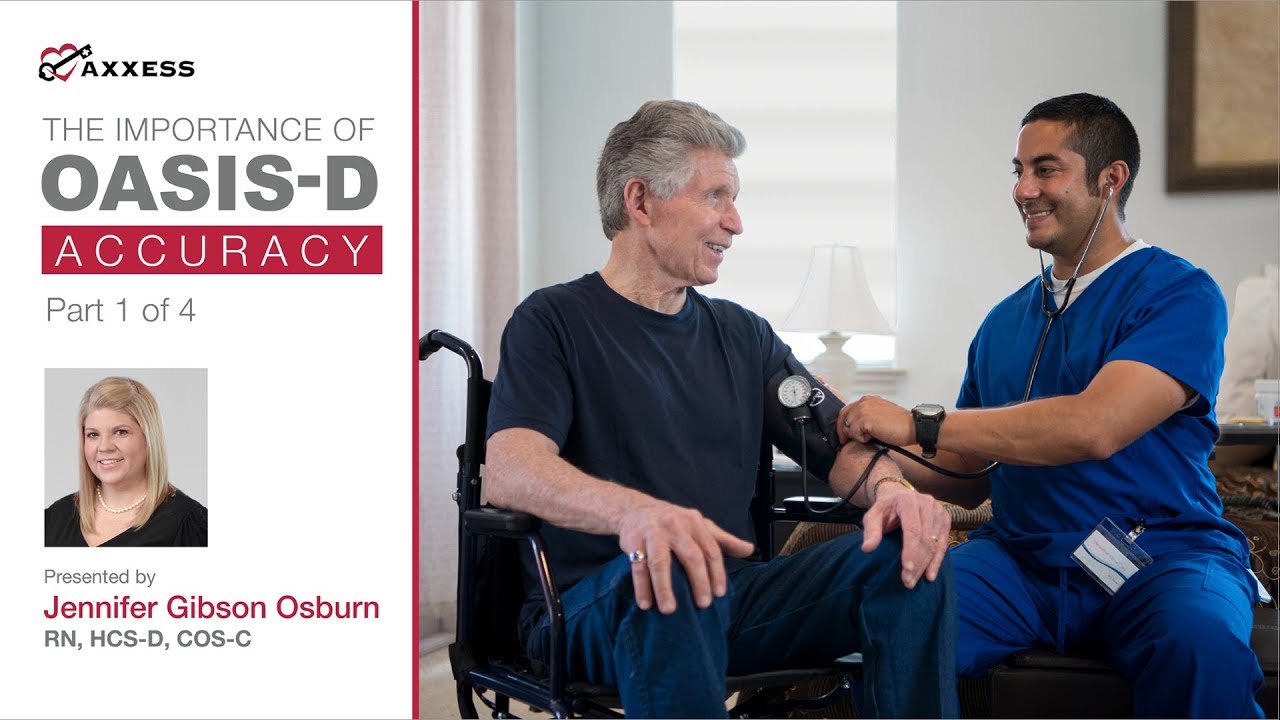 Axxess | The Importance of OASIS-D Accuracy - Part 1 of 4