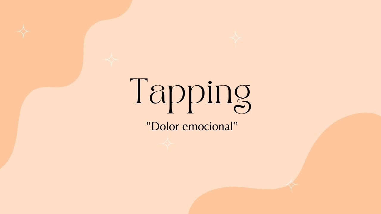 Tapping para aliviar el dolor emocional.