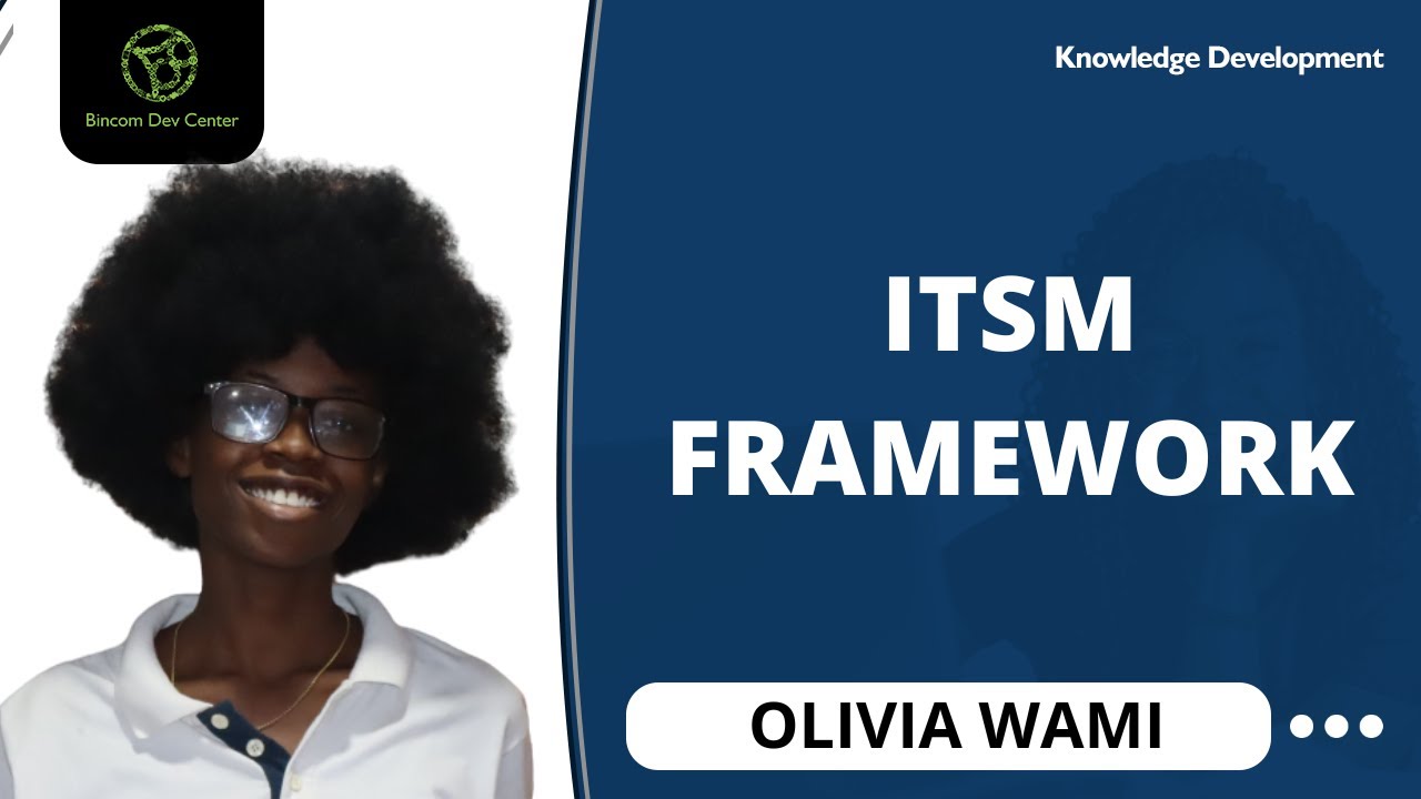 KD Session: ITSM Framework by Olivia Wami