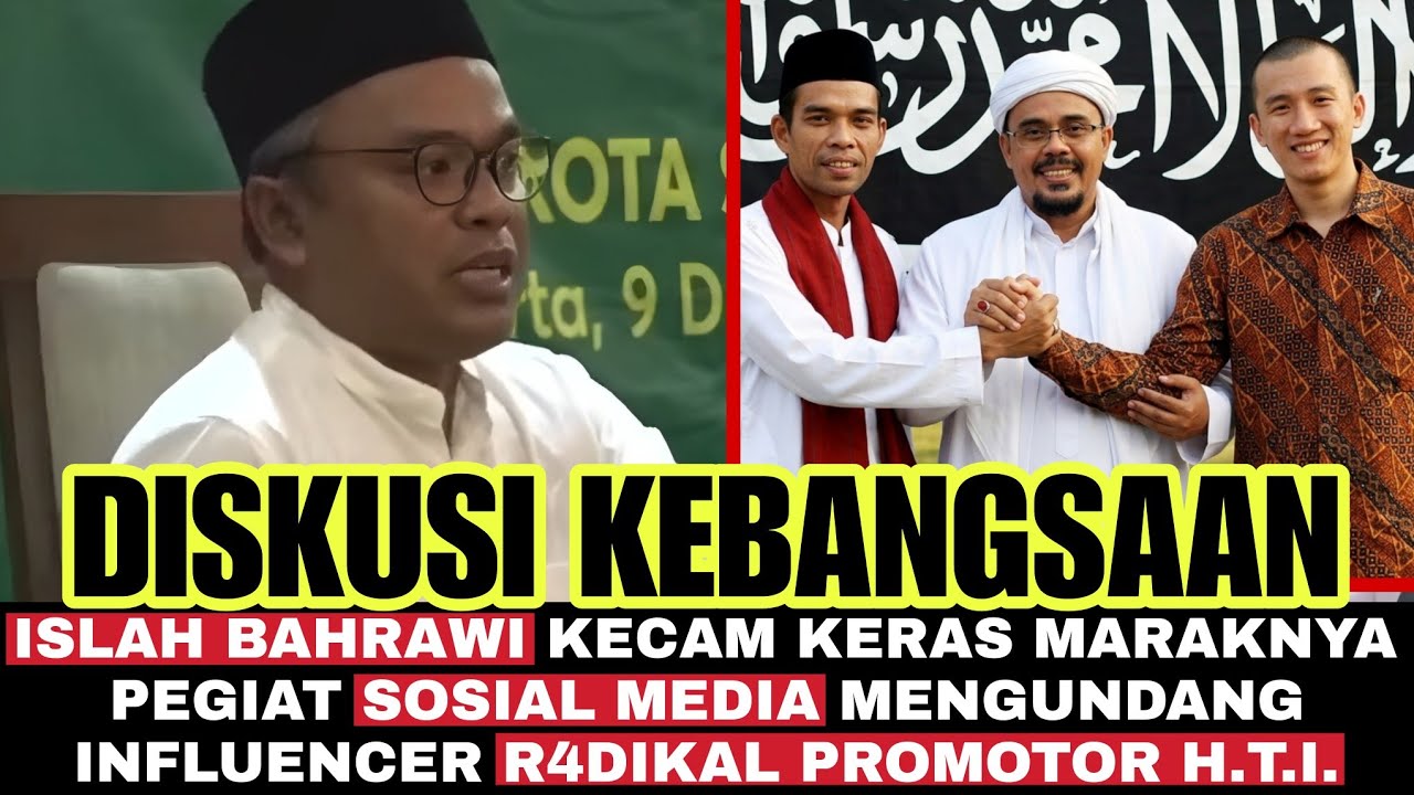 Influencer Radikal Affiliasi Ke Baklawi ⁉️Islah Bahrawi: Saya Tantang Si Rizieq, UAS dan Felix